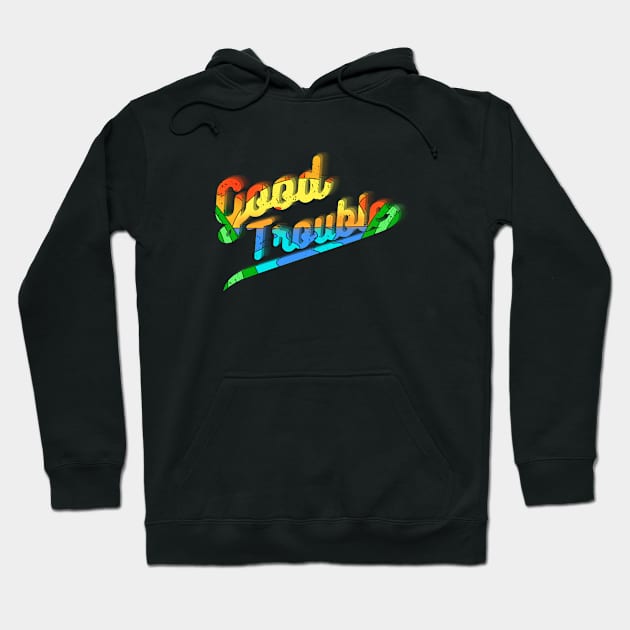 Good trouble Hoodie by Summerdsgn